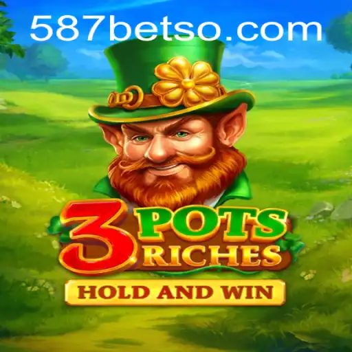 Descubra o Mundo Empolgante de 3potsRiches no 587bet.com