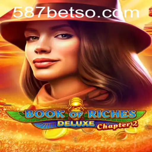 Explorando o Vibrante Mundo de BookofRichesDeluxeChapter2 na Plataforma 587bet.com